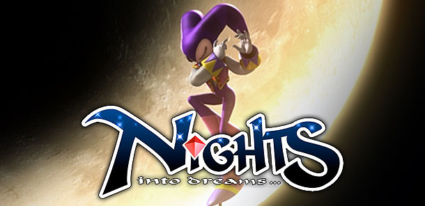 NiGHTS into Dreams...