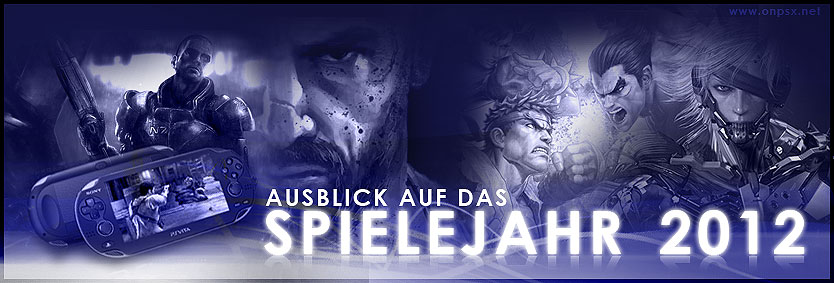 Onpsx.net präsentiert: Ausblick auf das Spielejahr 2012