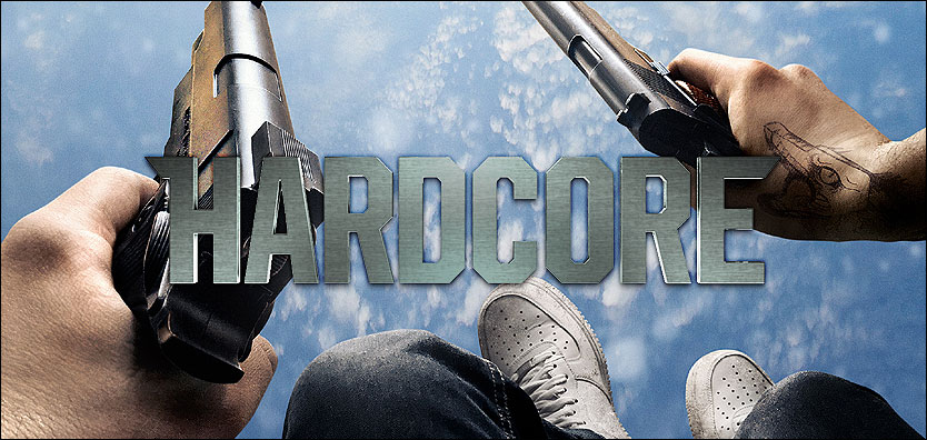 Hardcore - DAS Kino Action-Highlight des Jahres