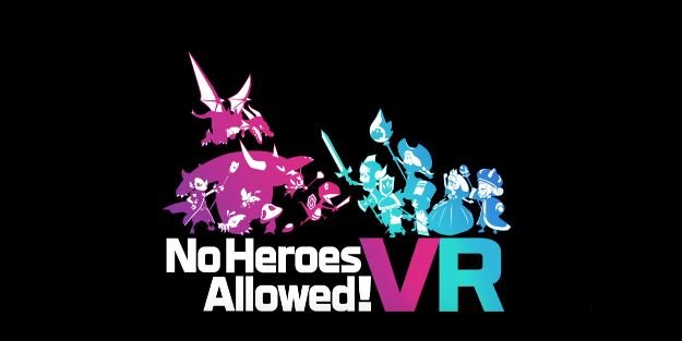No Heroes Allowed! VR